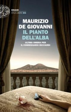 Il pianto dell’alba. Ultima ombra per il commissario Ricciardi